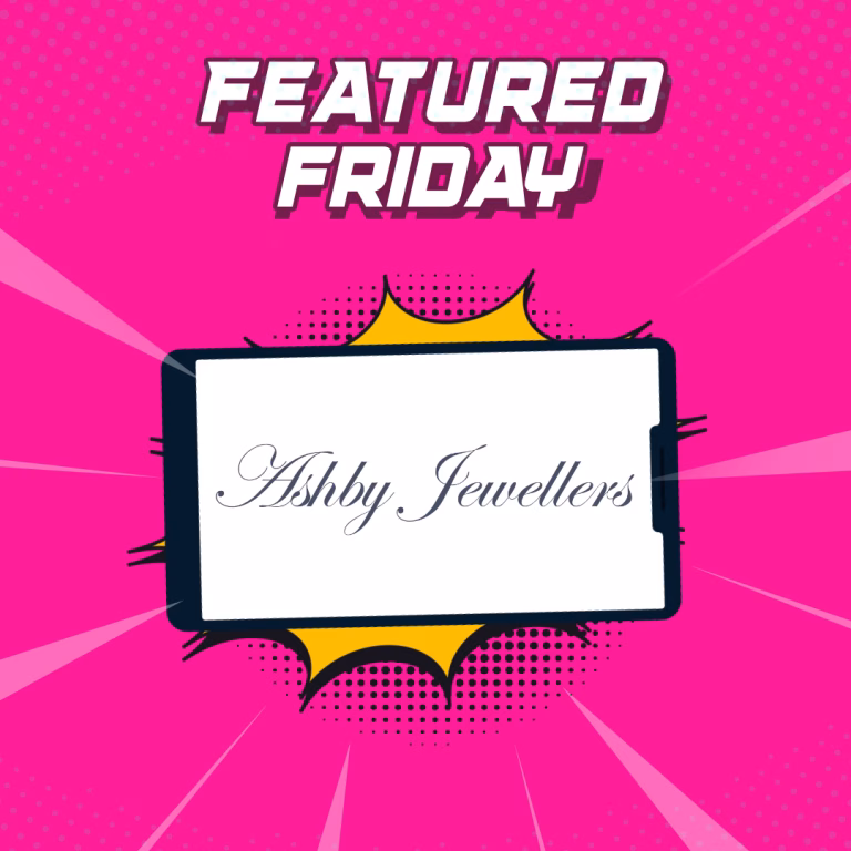Ashby Jewellers Featured Friday