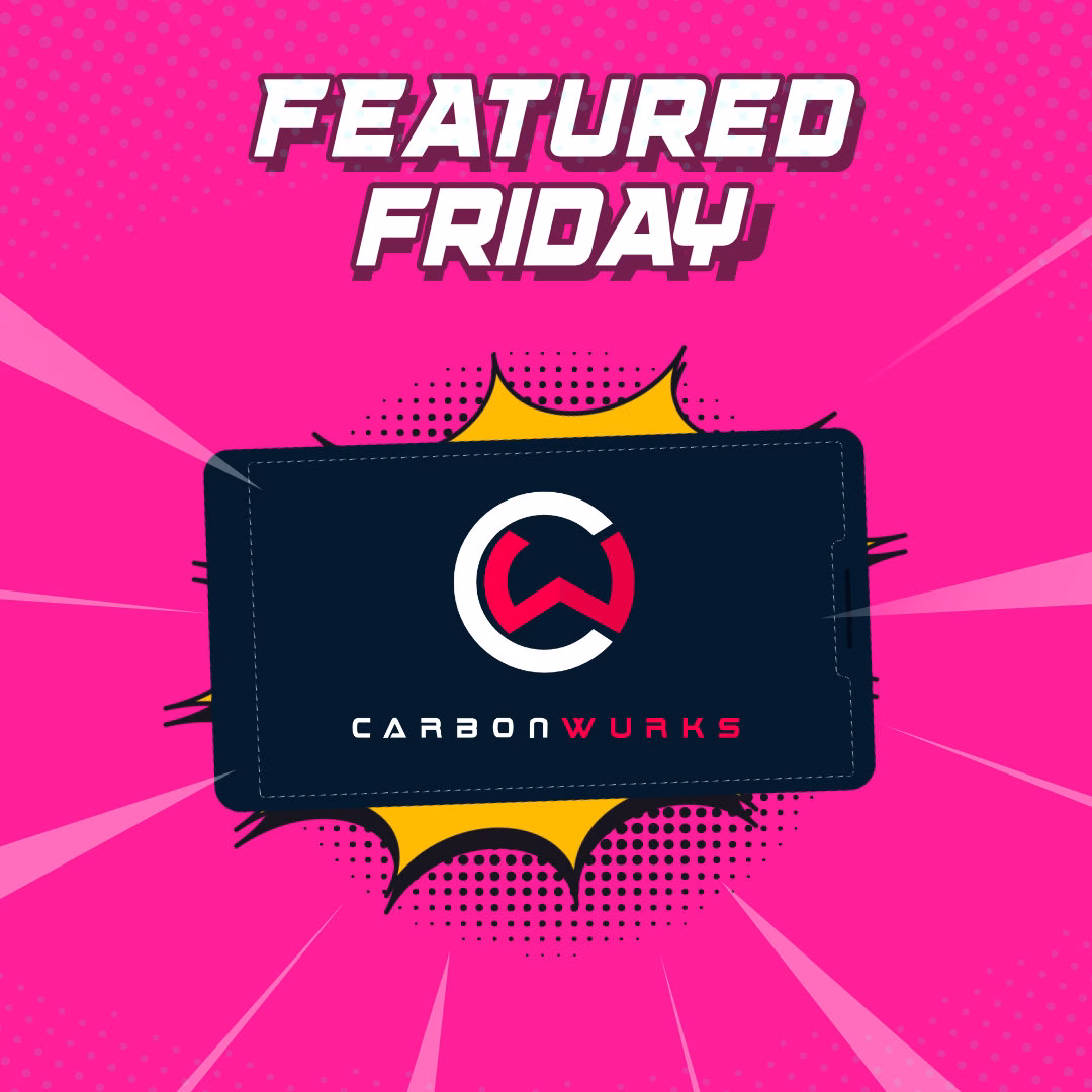 Carbonwurks featured Friday