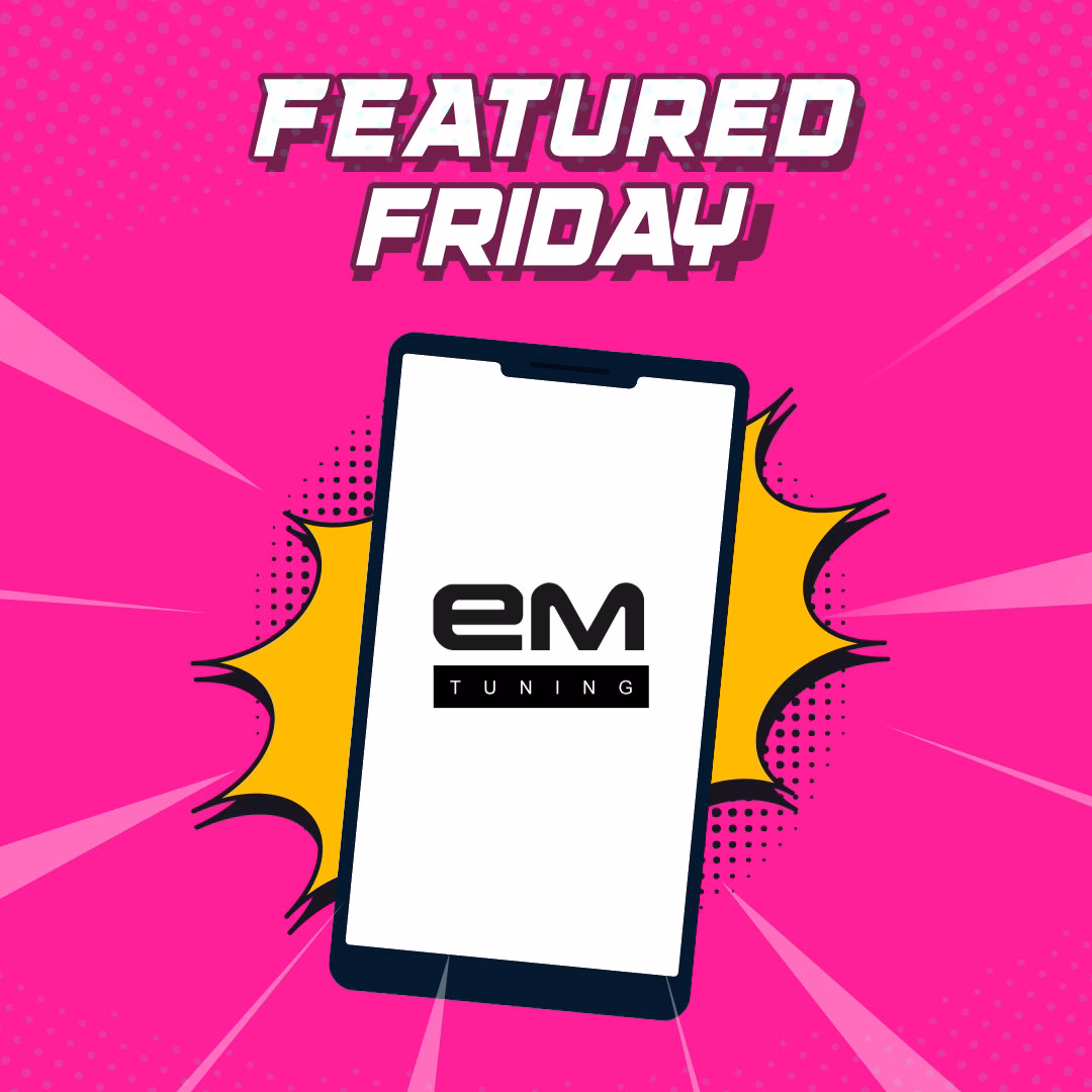 EM Tuning Featured Friday