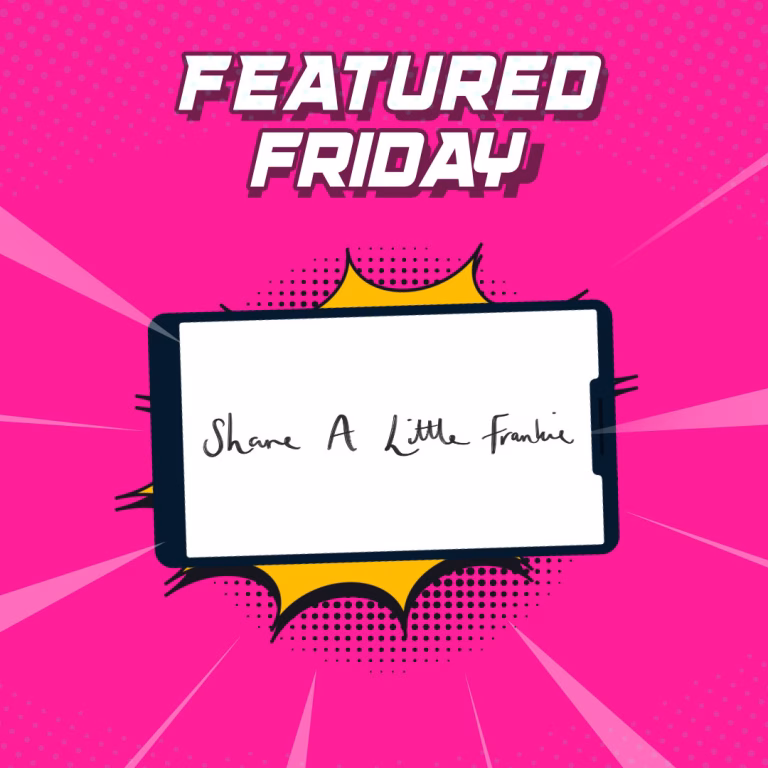 Share a Little Frankie Featured Friday