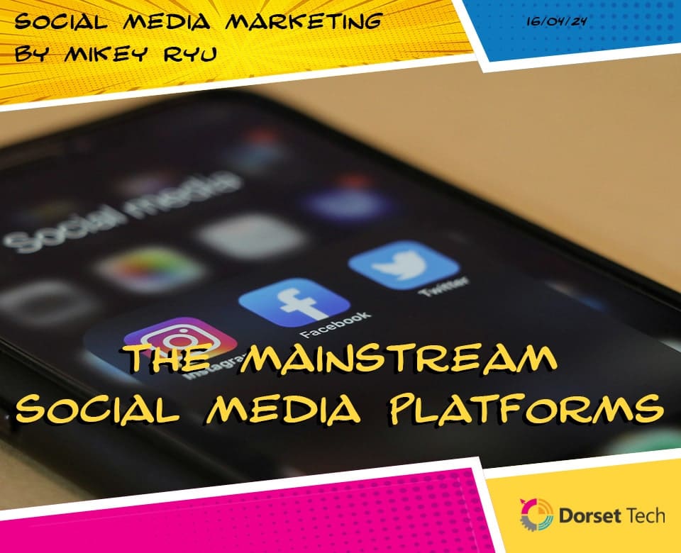 The Mainstream Social Media Platforms