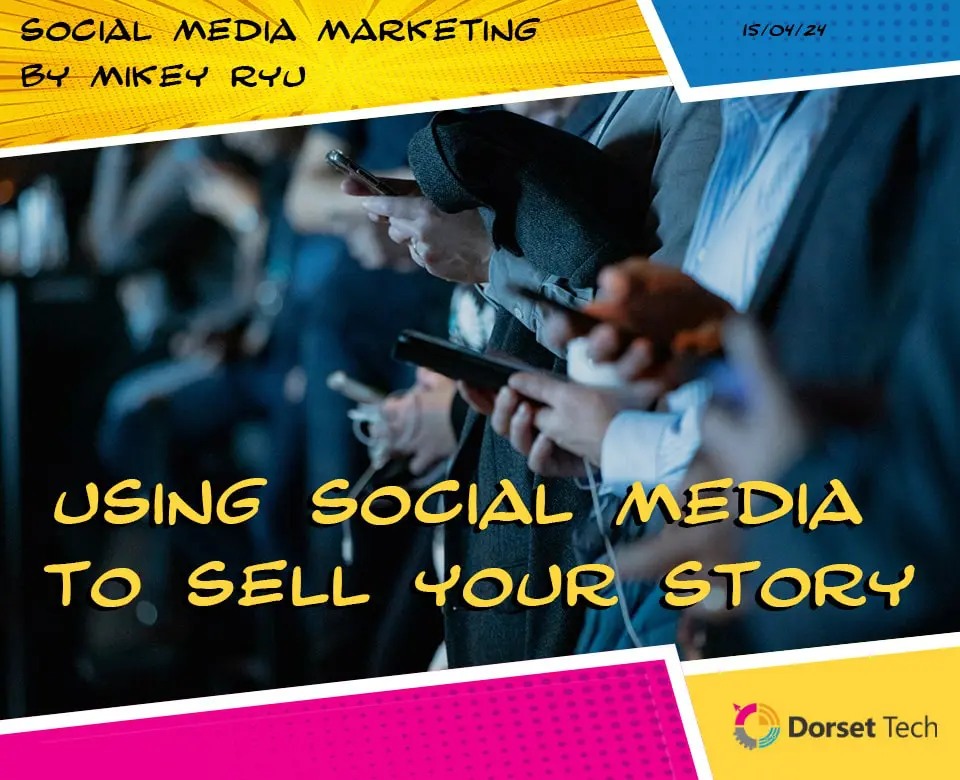 Using Social Media to Sell Your Story